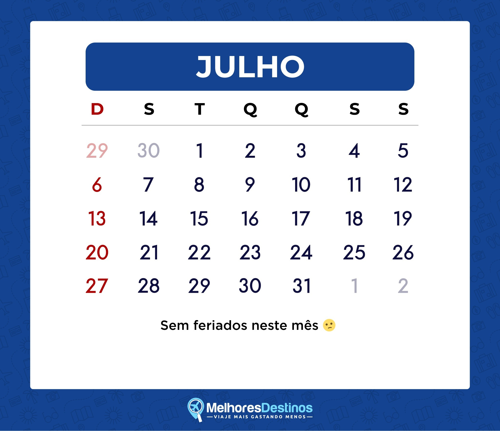 Feriados 2025 – Calendário Com Todas As Folgas Para Viajar | Calendário De Julho 2025