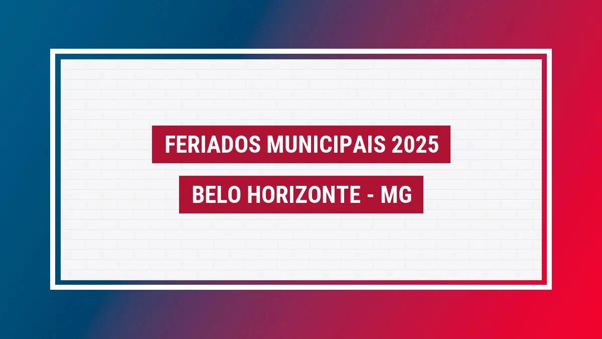 Feriados Belo Horizonte 2025 Mg Veja Feriados Da Cidade | Calendário 2025 Belo Horizonte