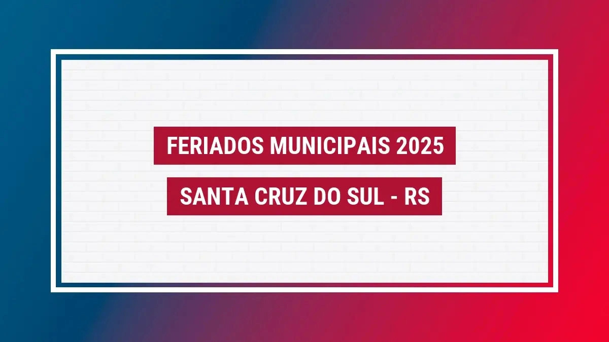 Feriados Santa Cruz Do Sul 2025 Rs Veja Feriados Da Cidade | Calendário do Santa Cruz 2025