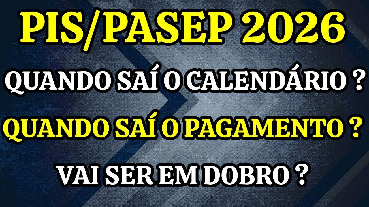 Pis/Pasep 2026: Celendário E Pagamento Quando Saí? Vai Ser Em Dobro ?  Entenda Tudo! | Calendario de pagamento do PIS 2026
